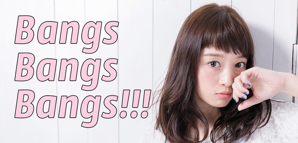Bangs Bangs Bangs!!!